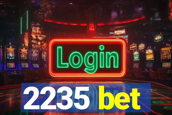 2235 bet